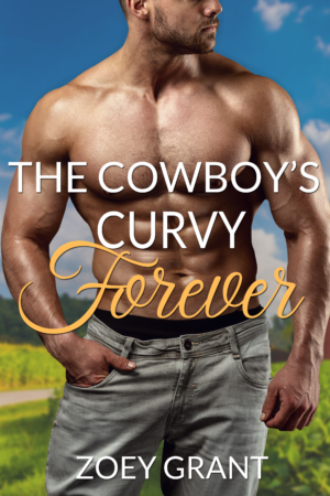 The Cowboy's Curvy Forever by Zoey Grant